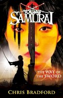 Chris Bradford - The Way of the Sword (Young Samurai, Book 2) - 9780141324319 - V9780141324319