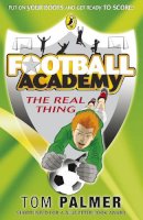 Tom Palmer - The Real Thing. Tom Palmer (Football Academy) - 9780141324692 - V9780141324692
