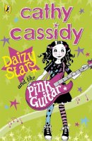 Cathy Cassidy - Daizy Star And The Pink Guitar - 9780141325200 - V9780141325200