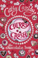 Cathy Cassidy - Chocolate Box Girls: Cherry Crush - 9780141325224 - 9780141325224