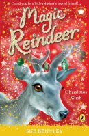Sue Bentley - Magic Reindeer: A Christmas Wish - 9780141325996 - V9780141325996
