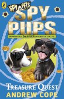 Andrew Cope - Spy Pups: Treasure Quest - 9780141326030 - V9780141326030