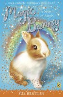 Sue Bentley - Magic Bunny: A Splash of Magic - 9780141332451 - V9780141332451