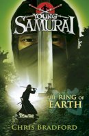 Chris Bradford - The Ring of Earth (Young Samurai, Book 4) - 9780141332536 - 9780141332536