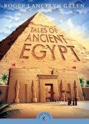 Roger Lancelyn Green - Tales of Ancient Egypt (Puffin Classics) - 9780141332598 - V9780141332598