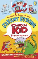 Jeremy Strong - Cartoon Kid - Supercharged! - 9780141334752 - V9780141334752
