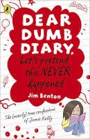 Jim Benton - Dear Dumb Diary: Let´s Pretend This Never Happened - 9780141335780 - V9780141335780