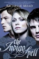 Richelle Mead - Bloodlines: The Indigo Spell (book 3) - 9780141337166 - V9780141337166