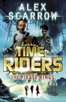 Alex Scarrow - TimeRiders: The Pirate Kings (Book 7) - 9780141337180 - V9780141337180