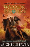 Michelle Paver - Warrior Bronze (Gods and Warriors Book 5) - 9780141339351 - V9780141339351