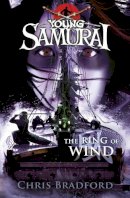 Chris Bradford - The Ring of Wind (Young Samurai, Book 7) - 9780141339719 - V9780141339719