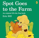 Eric Hill - Spot Goes to the Farm - 9780141340845 - V9780141340845
