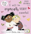 Lauren Child - Charlie and Lola: I Will Be Especially Very Careful - 9780141341538 - V9780141341538