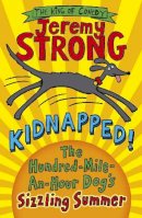 Jeremy Strong - Kidnapped! The Hundred-Mile-an-Hour Dog's Sizzling Summer - 9780141344195 - V9780141344195