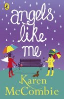 Karen Mccombie - Angels Like Me: (Angels Next Door Book 3) - 9780141344560 - V9780141344560