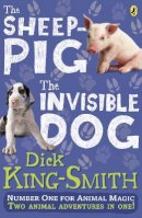Dick King-Smith - The Invisible Dog and The Sheep Pig bind-up - 9780141350806 - V9780141350806