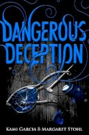 Kami Garcia - Dangerous Deception: (Dangerous Creatures Book 2) - 9780141354125 - V9780141354125