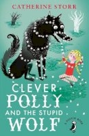 Cort, Ben, Storr, Catherine, Eccleshare, Julia - Clever Polly and the Stupid Wolf (A Puffin Book) - 9780141360232 - V9780141360232