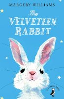 Margery Williams - The Velveteen Rabbit: Or How Toys Became Real - 9780141364889 - V9780141364889