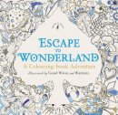 Good Wives And Warriors - Escape to Wonderland: A Colouring Book Adventure - 9780141366159 - V9780141366159