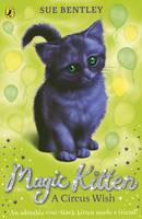 Sue Bentley - Magic Kitten: A Circus Wish - 9780141367811 - V9780141367811