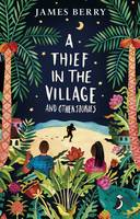 James Berry - A Thief in the Village (A Puffin Book) - 9780141368641 - V9780141368641