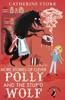 Catherine Storr - More Stories of Clever Polly and the Stupid Wolf - 9780141369242 - V9780141369242