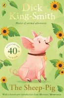 Dick King-Smith - The Sheep-pig: 40th Anniversary Edition - 9780141370217 - V9780141370217
