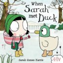 Sarah Gomes Harris - When Sarah met Duck (Sarah and Duck) - 9780141370828 - V9780141370828