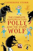 Catherine Storr - The Complete Adventures of Clever Polly and the Stupid Wolf - 9780141373379 - V9780141373379