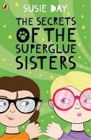 Susie Day - The Secrets of the Superglue Sisters - 9780141375373 - V9780141375373