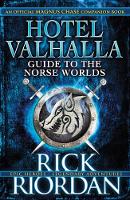 Rick Riordan - Hotel Valhalla Guide to the Norse Worlds: Your Introduction to Deities, Mythical Beings & Fantastic Creatures - 9780141376530 - V9780141376530