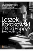 Leszek Kolakowski - Is God Happy?: Selected Essays - 9780141389554 - V9780141389554