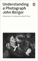John Berger - Understanding a Photograph - 9780141392028 - V9780141392028