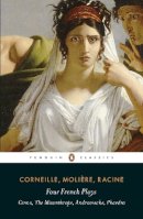 Jean Racine - Four French Plays: Cinna, The Misanthrope, Andromache, Phaedra - 9780141392080 - V9780141392080