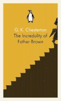 Chesterton, G. K. - The Incredulity of Father Brown - 9780141393308 - V9780141393308