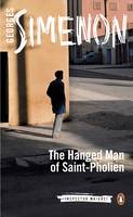 Georges Simenon - The Hanged Man of Saint-Pholien: Inspector Maigret #3 - 9780141393452 - V9780141393452