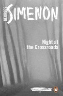Georges Simenon - Night at the Crossroads: Inspector Maigret #6 - 9780141393483 - V9780141393483