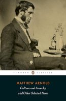 Matthew Arnold - Culture and Anarchy and Other Selected Prose - 9780141396248 - V9780141396248