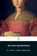 William Shakespeare - All´s Well That Ends Well - 9780141396262 - V9780141396262