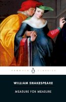 William Shakespeare - Measure for Measure (Penguin Classics) - 9780141396552 - V9780141396552