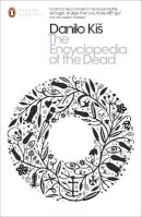 Danilo Kis - The Encyclopedia of the Dead - 9780141396989 - V9780141396989