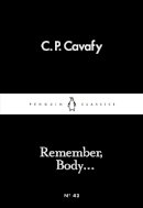 C. P. Cavafy - Remember, Body... - 9780141397467 - V9780141397467