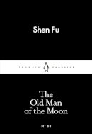 Shen Fu - The Old Man of the Moon - 9780141397801 - V9780141397801