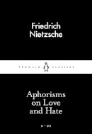 Friedrich Nietzche - Aphorisms on Love and Hate - 9780141397900 - 9780141397900
