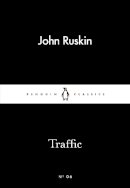 Ruskin, John - Little Black Classics Traffic - 9780141398143 - KTG0006460