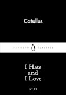 Catullus - I Hate and I Love - 9780141398594 - V9780141398594