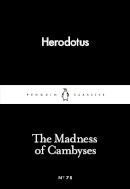 Herodotus, Herodotus - Little Black Classics Madness Of Cambyses,The - 9780141398778 - V9780141398778
