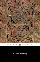 Kenneth Hurlstone Jackson - A Celtic Miscellany: Selected and Translated by Kenneth Hurlstone Jackson - 9780141398853 - V9780141398853