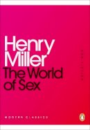 Miller, Henry - The World of Sex - 9780141399157 - V9780141399157